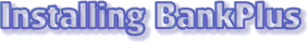 Installing BankPlus